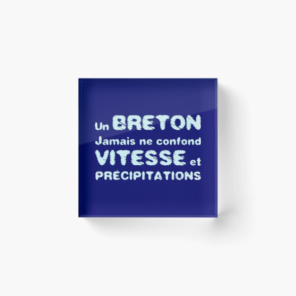 Item preview, A BRETON NEVER CONFUSES SPEED AND PRECIPITATION! designed and sold by francoisville.