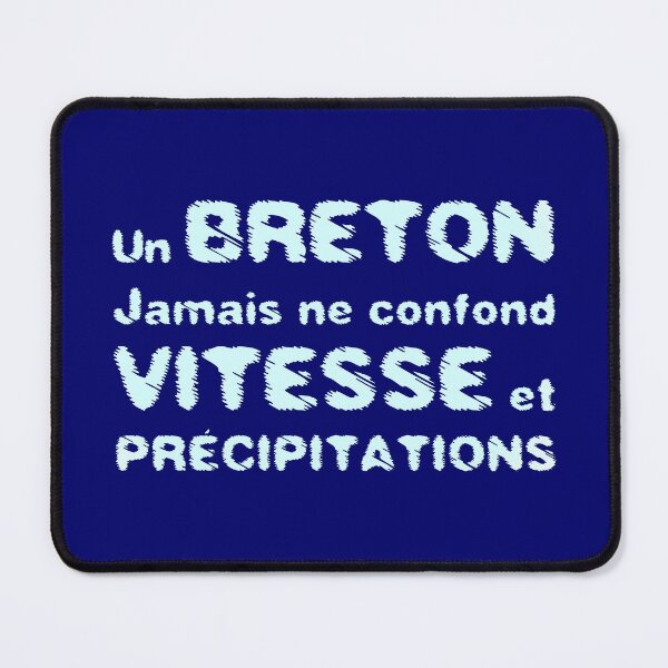 Item preview, A BRETON NEVER CONFUSES SPEED AND PRECIPITATION! designed and sold by francoisville.