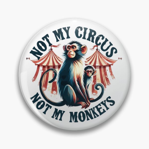 Item preview, Not My Circus Not My Monkeys designed and sold by vectcd.