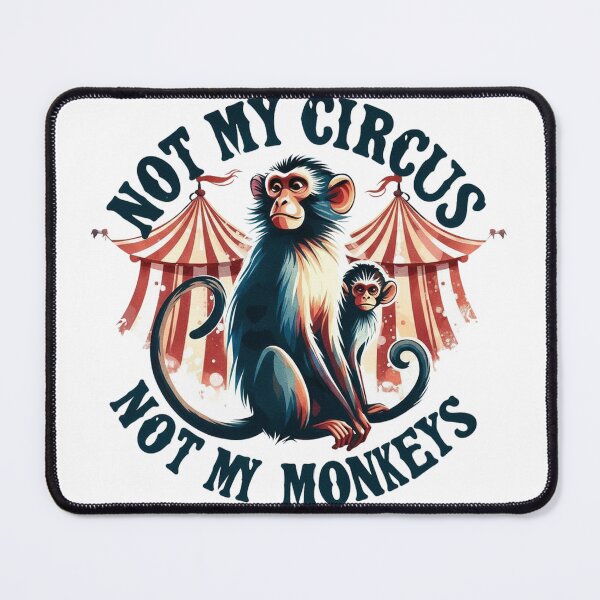 Item preview, Not My Circus Not My Monkeys designed and sold by vectcd.