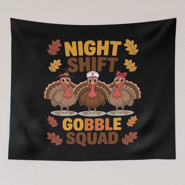 Item preview, Night Shift Gobble Squad Night Worker Staff Thanksgiving designed and sold by BiellaSar.