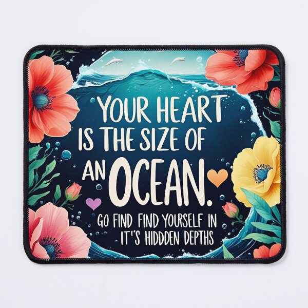 Item preview, Your heart is the size of an ocean. Go find yourself in its hidden depths 36 designed and sold by Tom-Johnson.