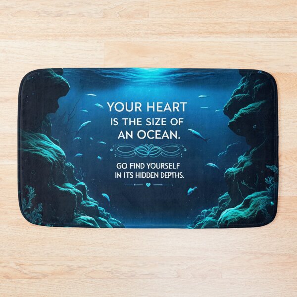 Item preview, Your heart is the size of an ocean. Go find yourself in its hidden depths 38 designed and sold by Tom-Johnson.