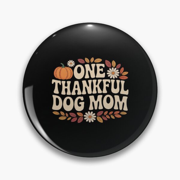 Item preview, One Thankful Dog Mom Thanksgiving designed and sold by ticlitule.