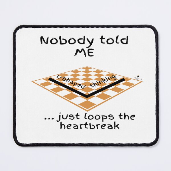 Item preview, Nobody Told Me L-Shaped Thinking Just Loops the Heartbreak — Checkerboard designed and sold by PawnShiftGoods.