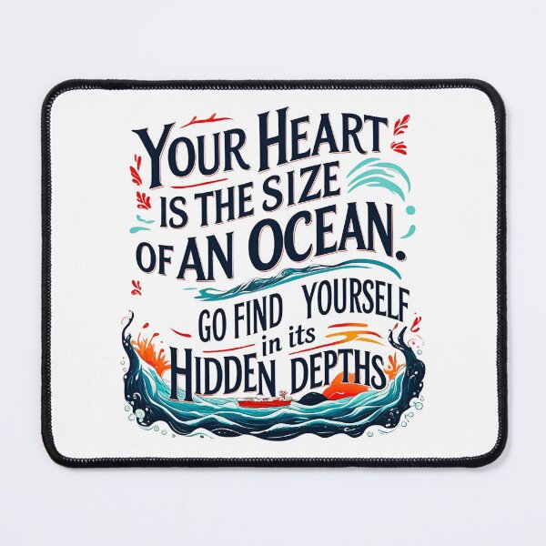 Item preview, Your heart is the size of an ocean. Go find yourself in its hidden depths 60 designed and sold by Tom-Johnson.