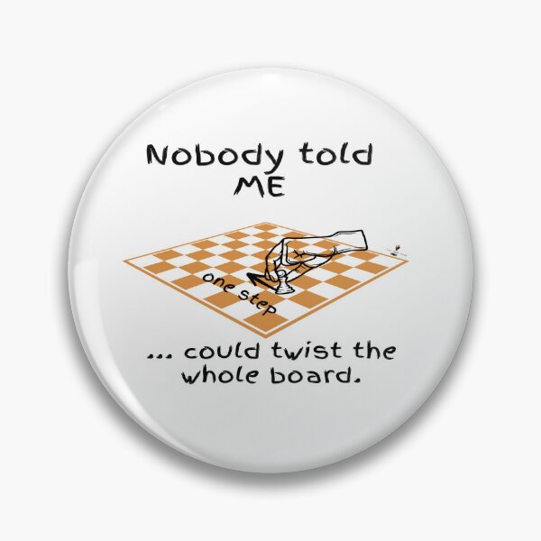 Item preview, Nobody Told Me One Step Could Twist the Whole Board — Checkerboard designed and sold by PawnShiftGoods.