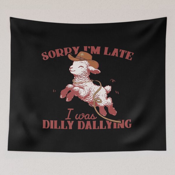 Item preview,  Sorry Im Late I Was Dilly Dallying Cowboy Sheep designed and sold by Amandanaggs.