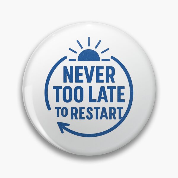 Item preview, Never Too Late to Restart designed and sold by roqson.