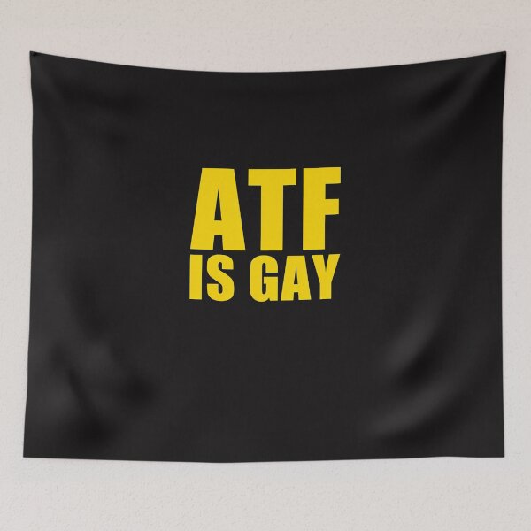 Item preview, Atf-Is-Gay designed and sold by velkyijb.