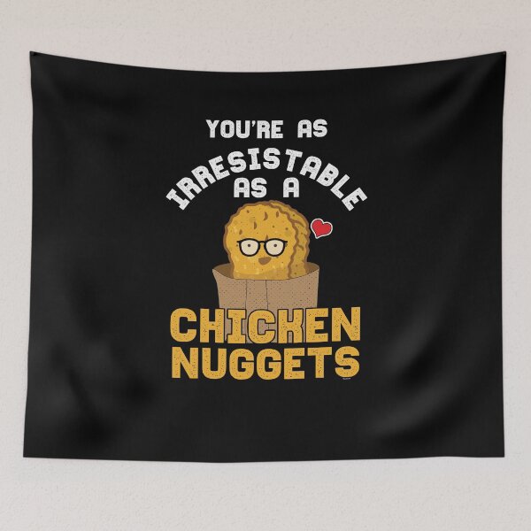Item preview, Irresistable As Chicken Nuggets designed and sold by TomGiantDesigns.