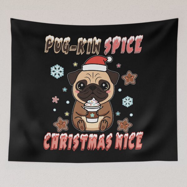 Item preview, Pug-kin Spice Christmas Nice designed and sold by Joyfulbits.
