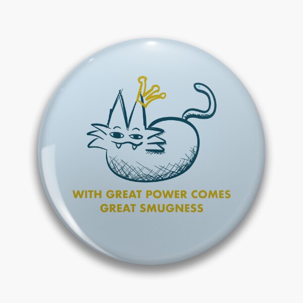 Item preview, With Great Power Comes Great Smugness designed and sold by chowlet.