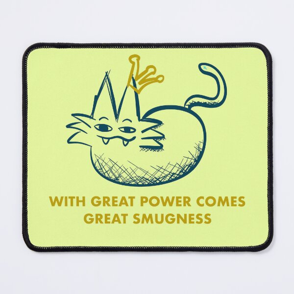 Item preview, With Great Power Comes Great Smugness designed and sold by chowlet.