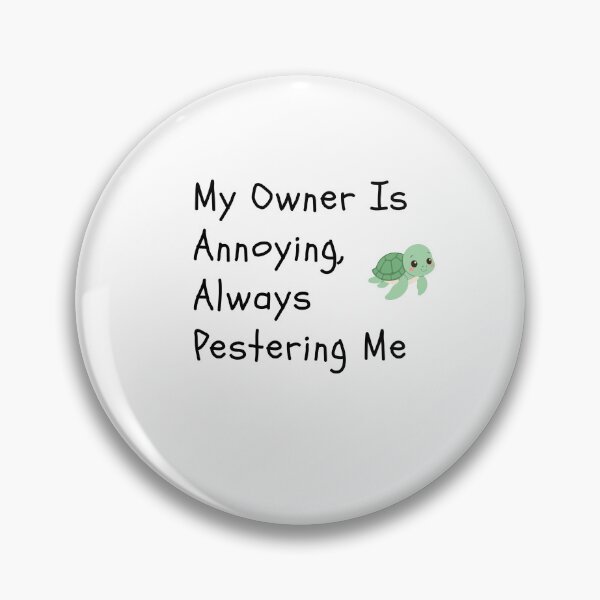Item preview, My Owner Is Annoying,Always Pestering Me-Funny Turtle Quote designed and sold by HappyMamaS.