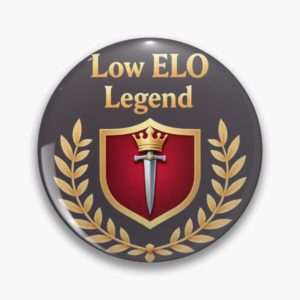 Item preview, Low ELO Legend badge designed and sold by CustomShirtGuy.