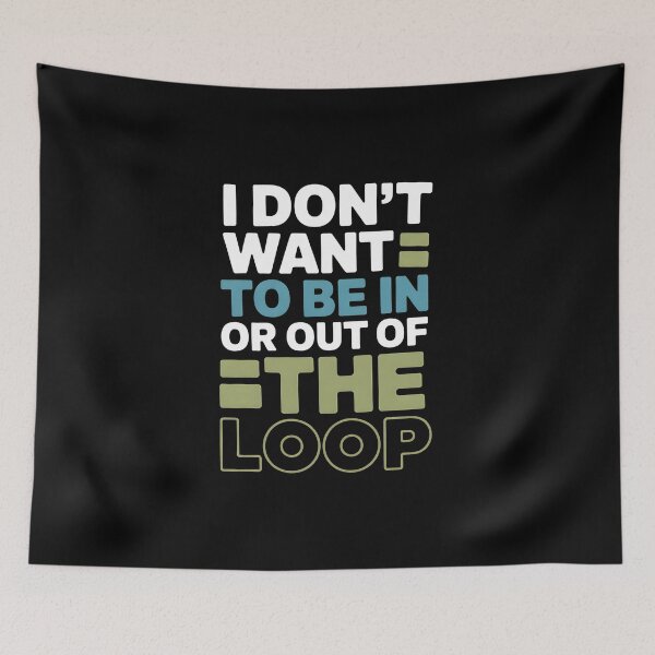 Item preview, I Don’t Want to Be in or Out of The Loop - Perfect Gift for Introverts and Sarcasm Lovers. designed and sold by ZyziowskyArt.