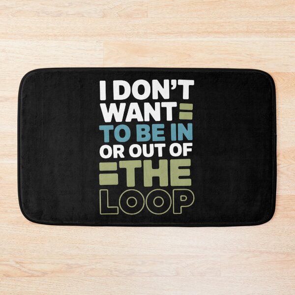 Item preview, I Don’t Want to Be in or Out of The Loop - Perfect Gift for Introverts and Sarcasm Lovers. designed and sold by ZyziowskyArt.