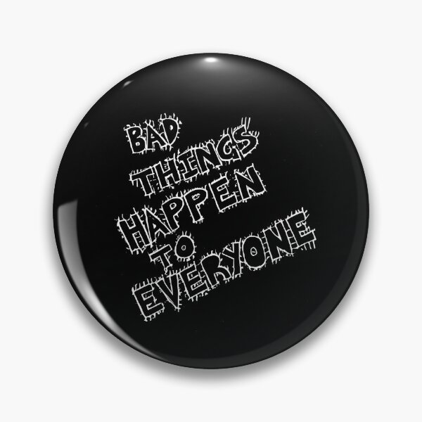Item preview, Bad Things Happen To Everybody designed and sold by Sholto Morton.