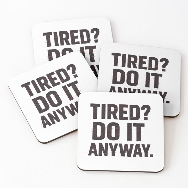 Item preview, Tired? Do It Anyway. designed and sold by roqson.