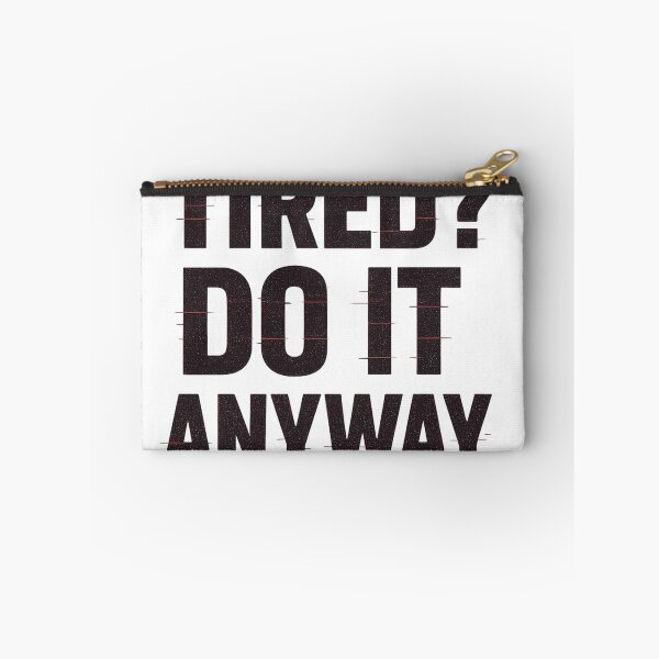 Item preview, Tired? Do It Anyway. designed and sold by roqson.