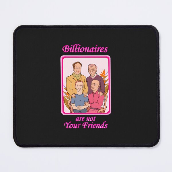 Item preview, Billionaires-Are-Not-Your-Friends-(1) designed and sold by carvinsd.