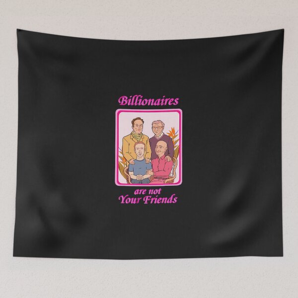 Item preview, Billionaires-Are-Not-Your-Friends-(1) designed and sold by carvinsd.