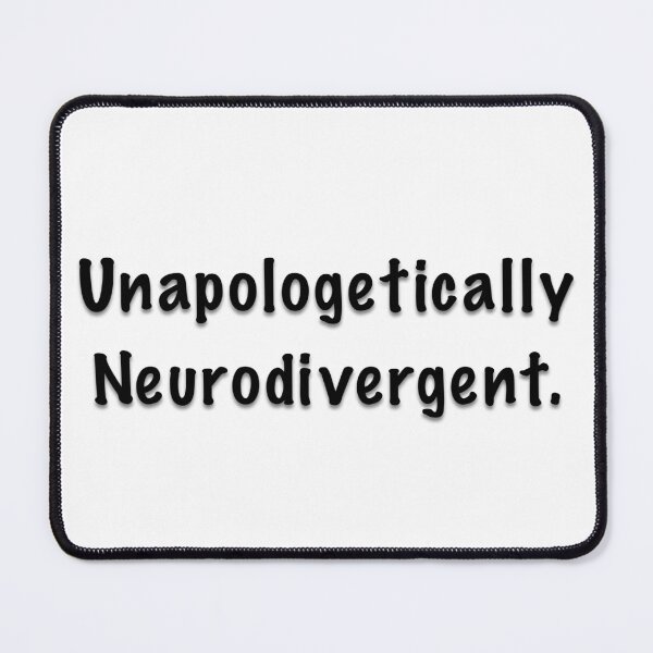 Item preview, Unapologetically Neurodivergent designed and sold by TCServicesUK.