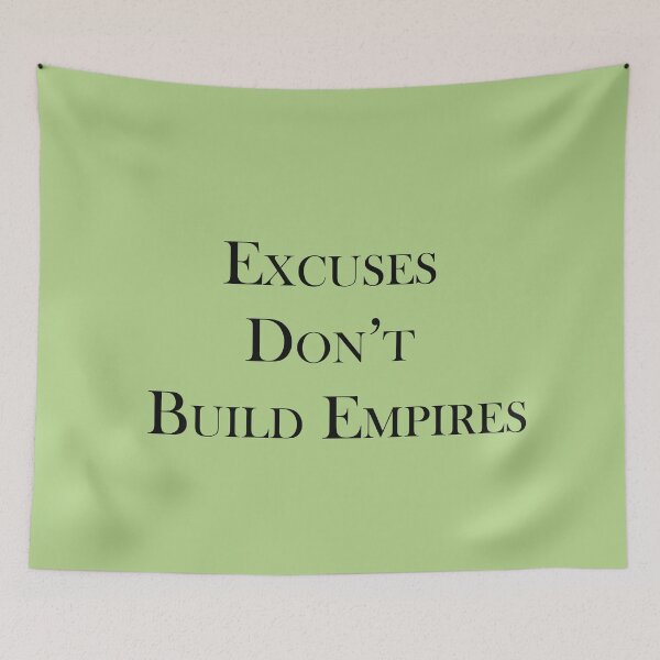 Item preview, Excuses Don’t Build Empires – No Excuses Success Quote Design designed and sold by ArtNestVerse.