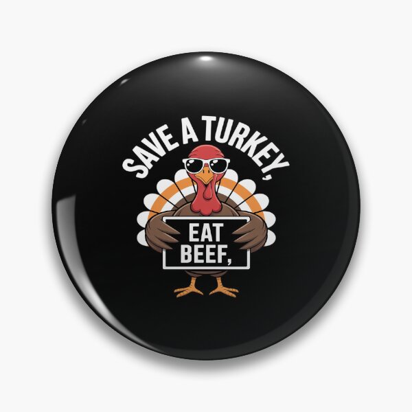 Item preview, Save A Turkey Eat Beef Funny Thanksgiving Food Humor Saying designed and sold by JulienAureo.