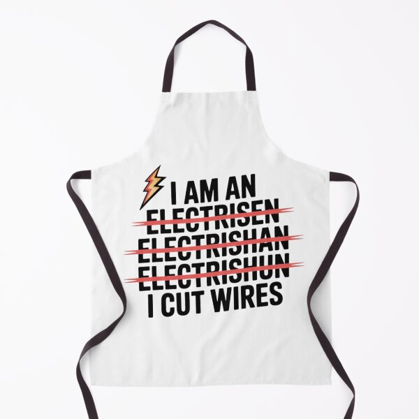 Item preview, I AM AN ELACTRISEN ELEKTRISHIAN ELECTRISHUN I CUT WIRES designed and sold by TeesYouWant.