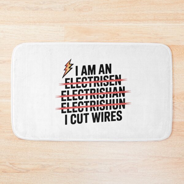 Item preview, I AM AN ELACTRISEN  ELEKTRISHIAN ELECTRISHUN I CUT WIRES designed and sold by TeesYouWant.