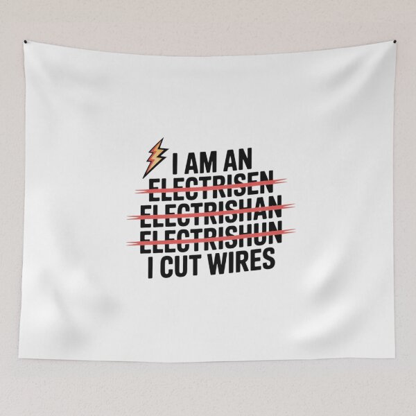 Item preview, I AM AN ELACTRISEN  ELEKTRISHIAN ELECTRISHUN I CUT WIRES designed and sold by TeesYouWant.