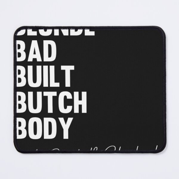 Item preview, Bleach-Blonde-Bad-Built-Butch-Body-Meme-Funny designed and sold by heilasherr.