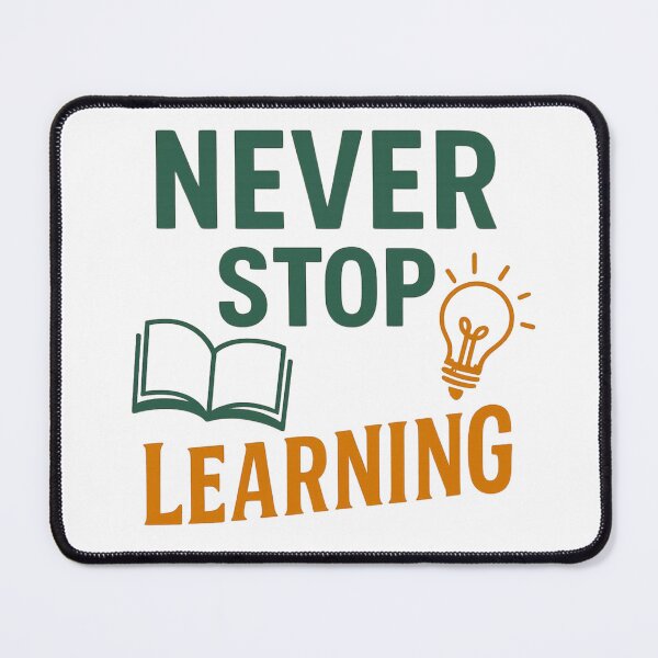 Item preview, Never Stop Learning – Inspirational Quote Design designed and sold by Amr Darwish Graphic designer.