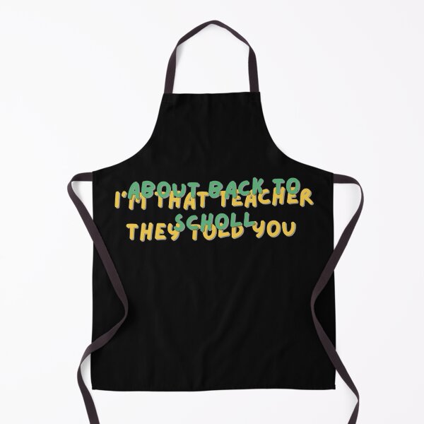 Item preview, I'm that teacher they told you about back to Scholl,I'm that teacher they told you about back to Scholl t-shirt designed and sold by Bryan1511.