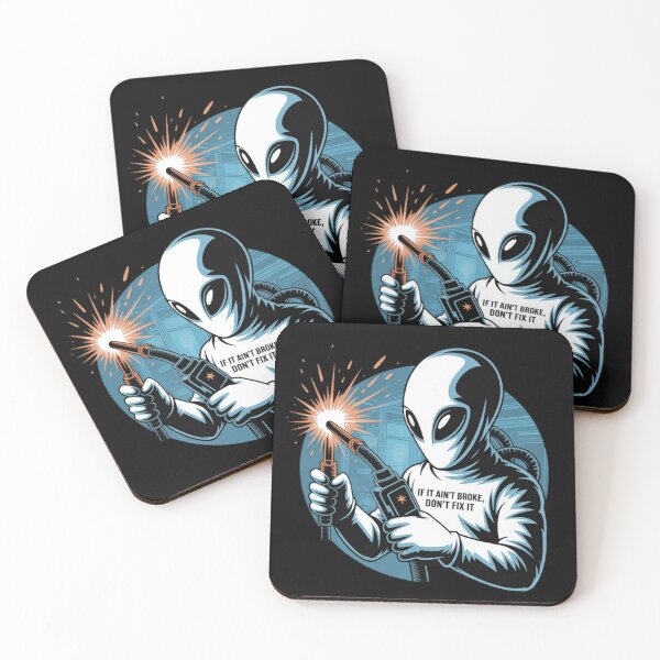 Item preview, Alien Welding Wisdom: If It Ain't Broke, Don't Fix It designed and sold by ALL ART .