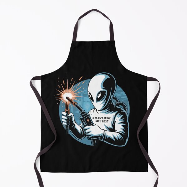 Item preview, Alien Welding Wisdom: If It Ain't Broke, Don't Fix It designed and sold by ALL ART .