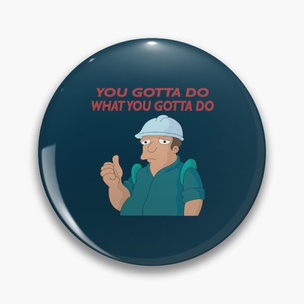 Item preview, You Gotta Do What You Gotta Do designed and sold by WilfredSanches.