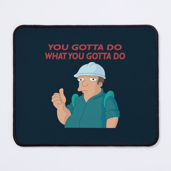 Item preview, You Gotta Do What You Gotta Do designed and sold by WilfredSanches.