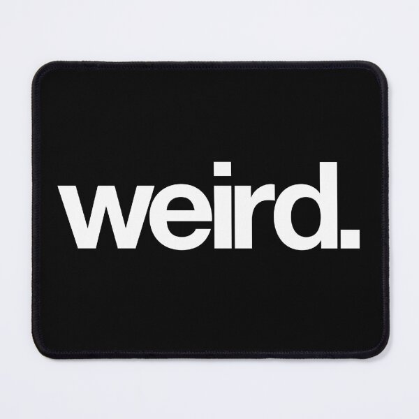 Item preview, Weird designed and sold by The Common Tee.