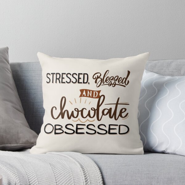 Item preview, Stressed,  blessed,  and chocolate obsessed  designed and sold by MotleyMethod.