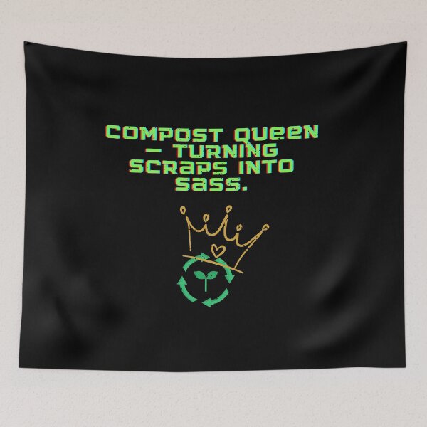 Item preview, Compost Queen — Turning Scraps Into Sass designed and sold by Moyeri.