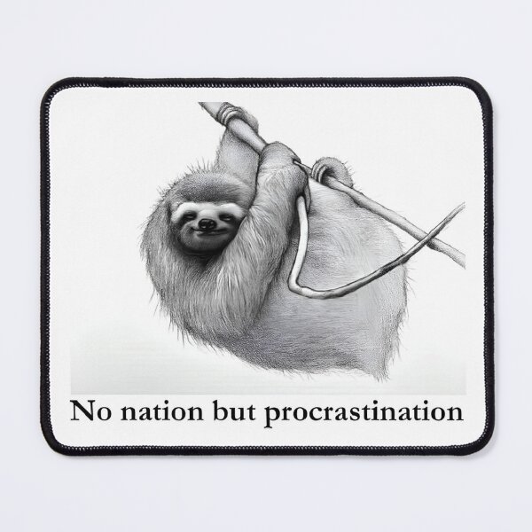 Item preview, No nation but procrastination designed and sold by sid1802.