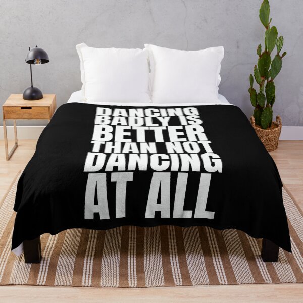 Item preview, Clubbers gift – Dancing Badly Is Better Than Not Dancing At All | Funny Rave Quote Design designed and sold by paulo silveira.