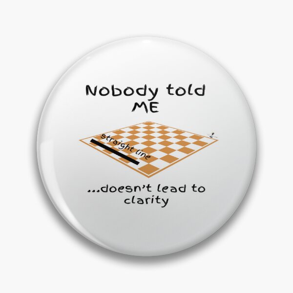 Item preview, Nobody Told Me Straight Lines Doesn’t Lead to Clarity — Checkerboard designed and sold by PawnShiftGoods.