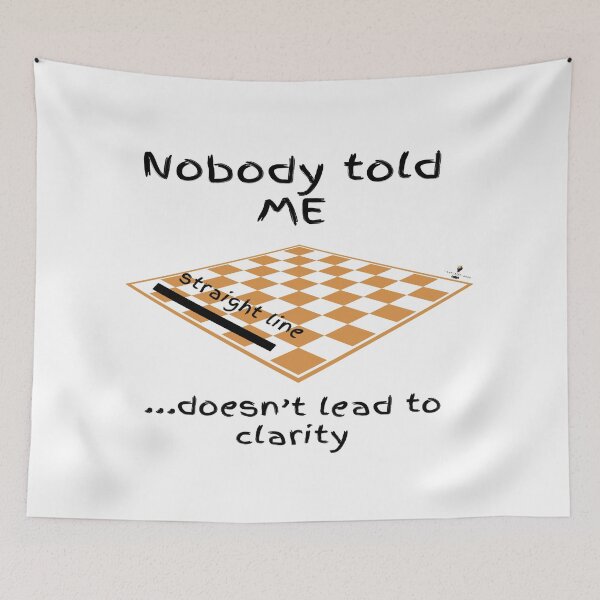 Item preview, Nobody Told Me Straight Lines Doesn’t Lead to Clarity — Checkerboard designed and sold by PawnShiftGoods.