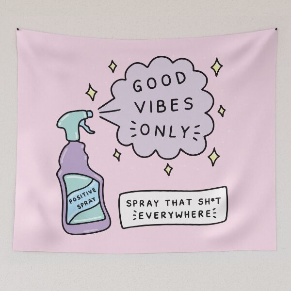 Item preview, Positive Spray Good Vibes Only Spray That Shit Everywhere designed and sold by BrownHorse90s.