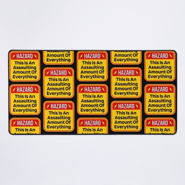 Item preview, HAZARD: This Is An Assaulting Amount Of Everything - funny warning signs designed and sold by DesignsFromTW-S.