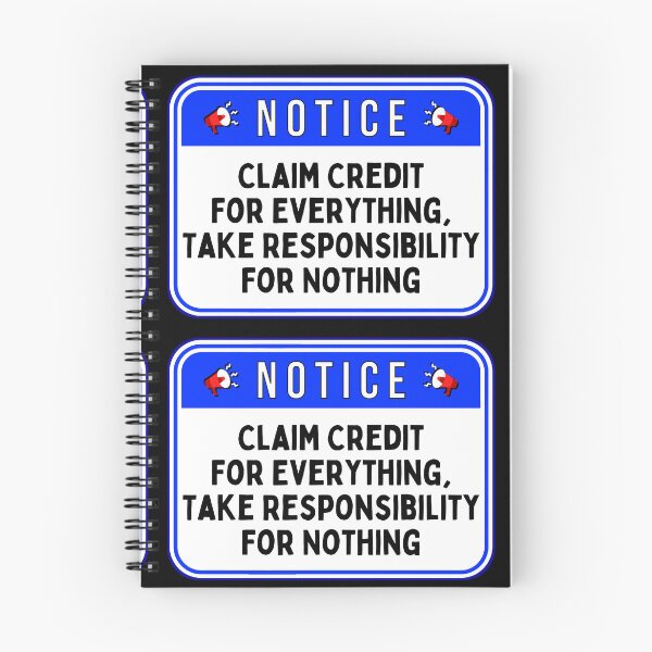 Item preview, NOTICE: Claim Credit For Everything, Take Responsibility For Nothing - funny warning signs designed and sold by DesignsFromTW-S.